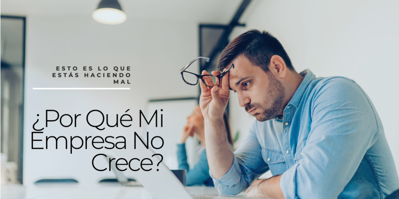02 7 señales de que tu empresa está creciendo mal
